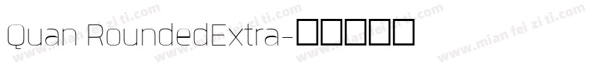 Quan RoundedExtra字体转换